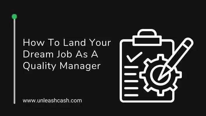 How To Land Your Dream Job As A Quality Manager
