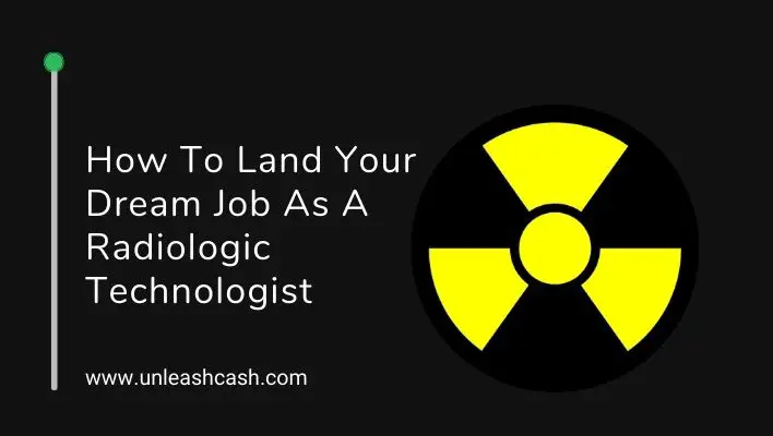 How To Land Your Dream Job As A Radiologic Technologist