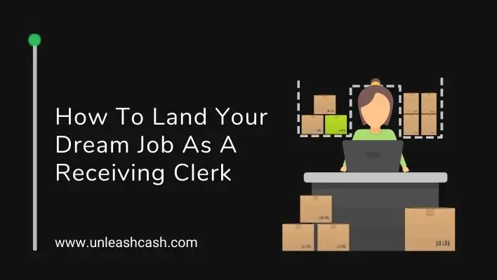 How To Land Your Dream Job As A Receiving Clerk