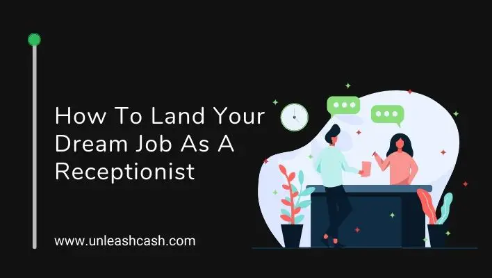 How To Land Your Dream Job As A Receptionist