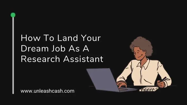 How To Land Your Dream Job As A Research Assistant