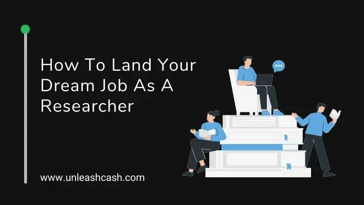 How To Land Your Dream Job As A Researcher