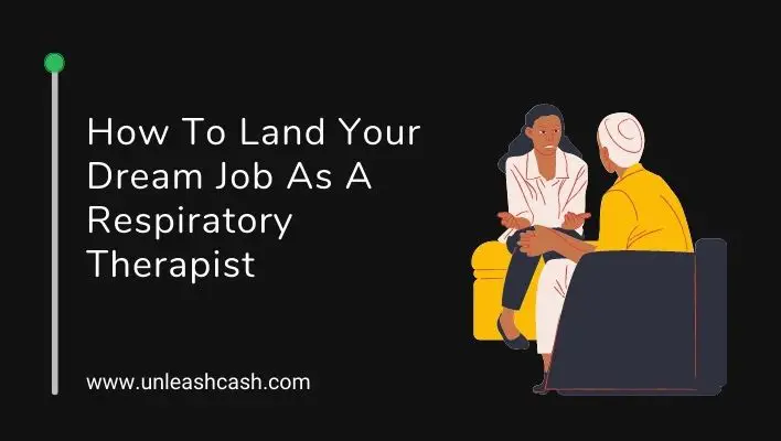 How To Land Your Dream Job As A Respiratory Therapist