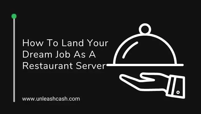 How To Land Your Dream Job As A Restaurant Server