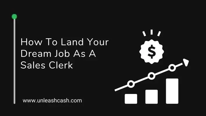 How To Land Your Dream Job As A Sales Clerk