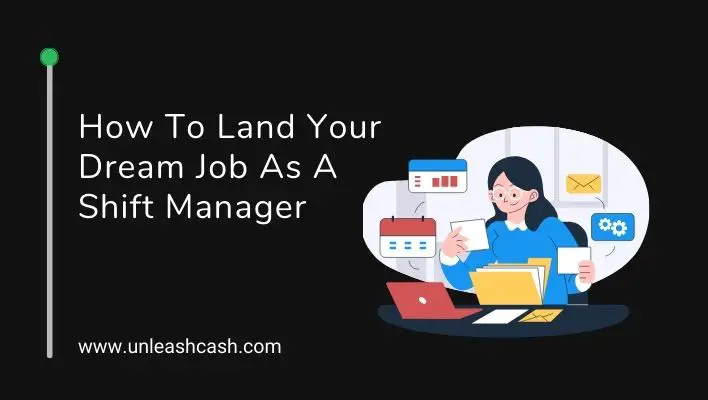 How To Land Your Dream Job As A Shift Manager