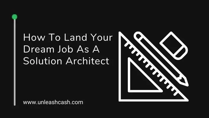 How To Land Your Dream Job As A Solution Architect