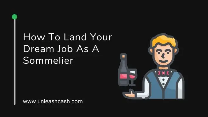 How To Land Your Dream Job As A Sommelier