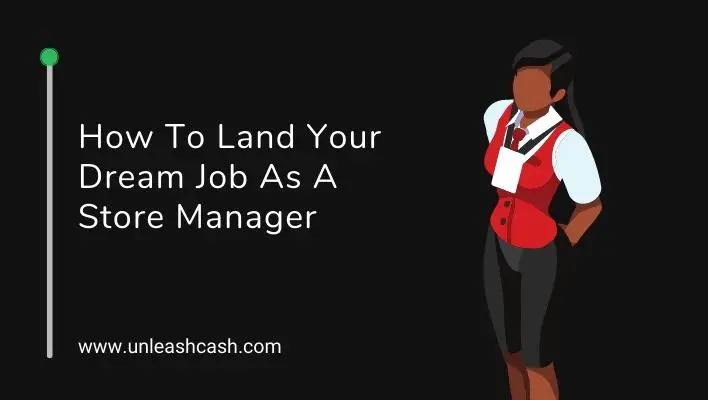 How To Land Your Dream Job As A Store Manager