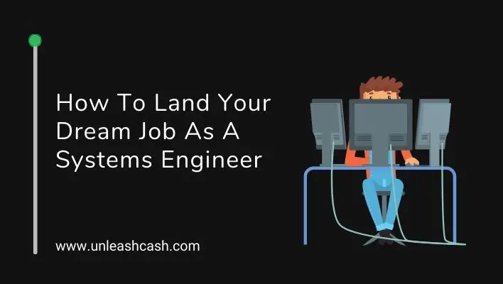 How To Land Your Dream Job As A Systems Engineer