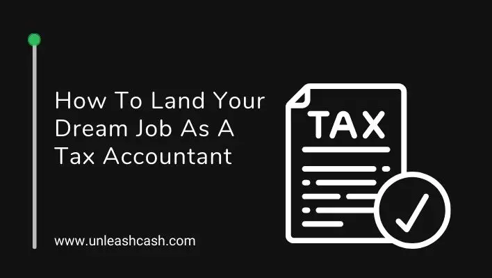 How To Land Your Dream Job As A Tax Accountant