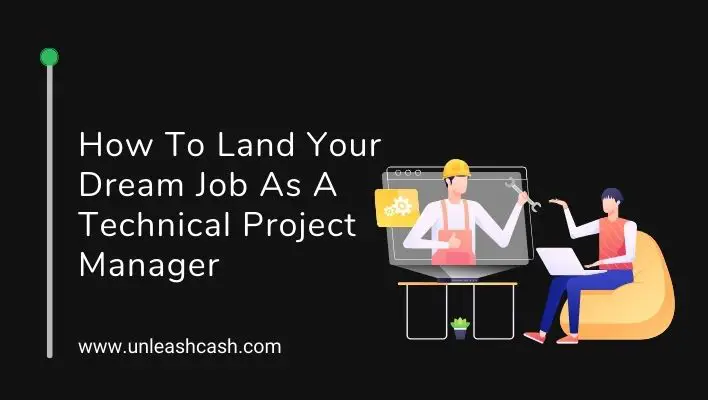How To Land Your Dream Job As A Technical Project Manager