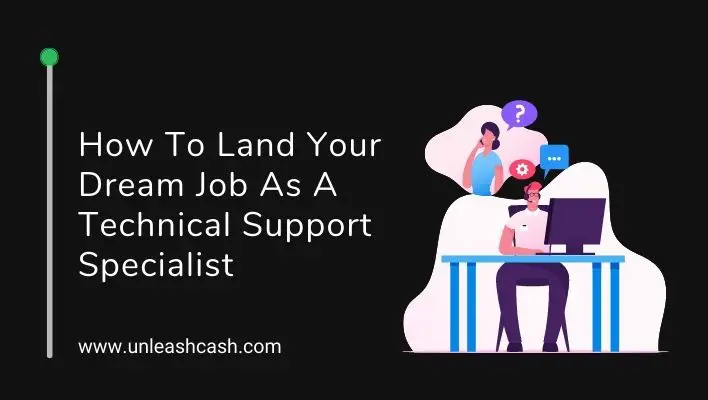 How To Land Your Dream Job As A Technical Support Specialist