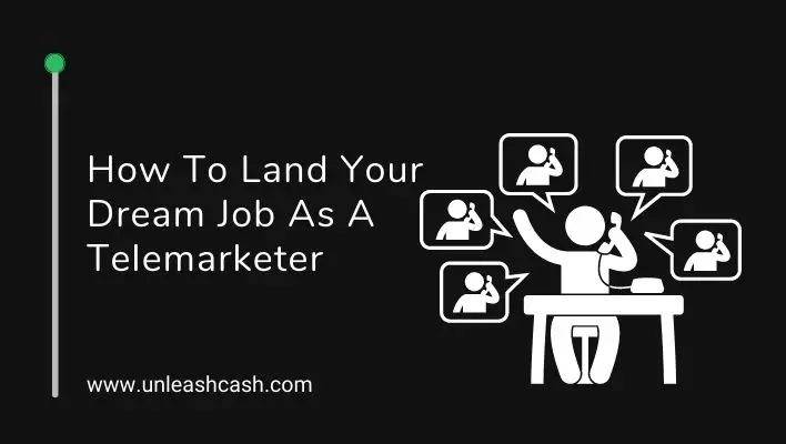 How To Land Your Dream Job As A Telemarketer