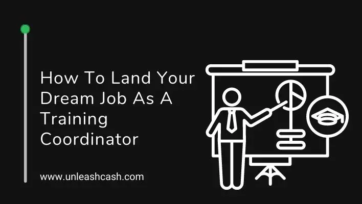 How To Land Your Dream Job As A Training Coordinator