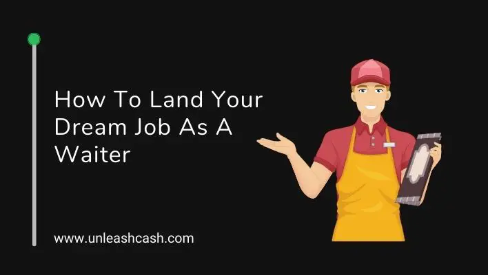 How To Land Your Dream Job As A Waiter