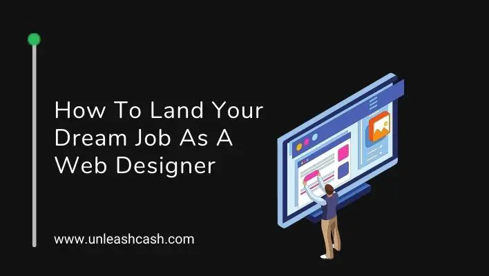 How To Land Your Dream Job As A Web Designer