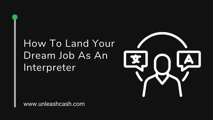 How To Land Your Dream Job As An Interpreter
