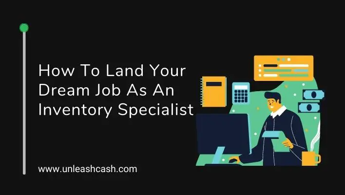 How To Land Your Dream Job As An Inventory Specialist