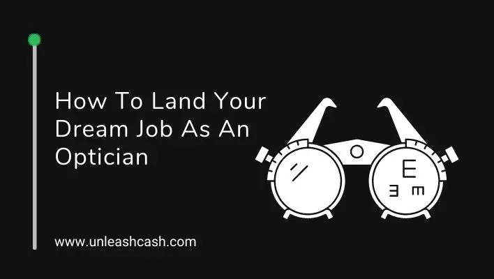 How To Land Your Dream Job As An Optician
