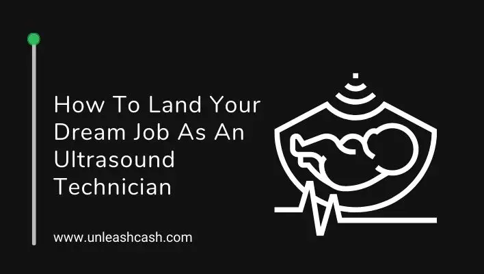 How To Land Your Dream Job As An Ultrasound Technician