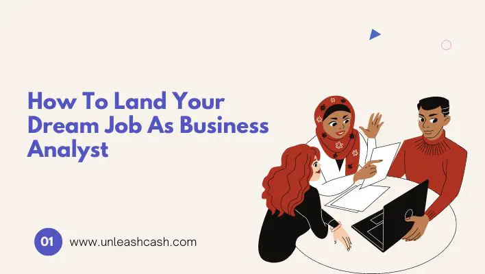 How To Land Your Dream Job As Business Analyst