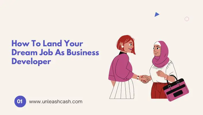 How To Land Your Dream Job As Business Developer
