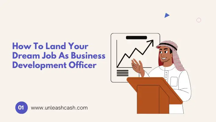 How To Land Your Dream Job As Business Development Officer