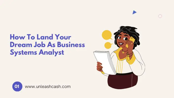 How To Land Your Dream Job As Business Systems Analyst