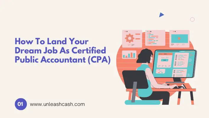 How To Land Your Dream Job As Certified Public Accountant (CPA)