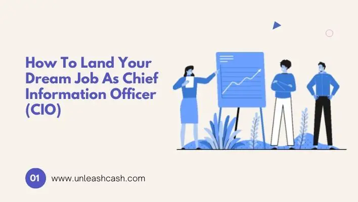 How To Land Your Dream Job As Chief Information Officer (CIO)