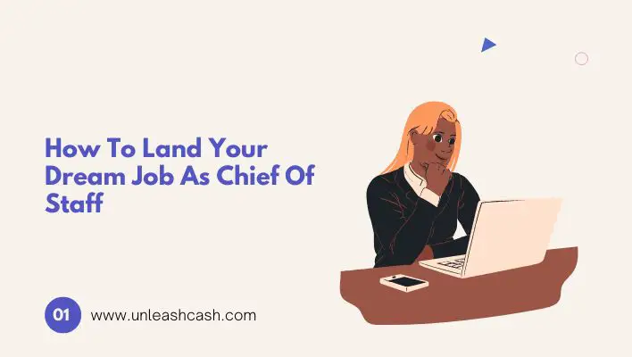 How To Land Your Dream Job As Chief Of Staff