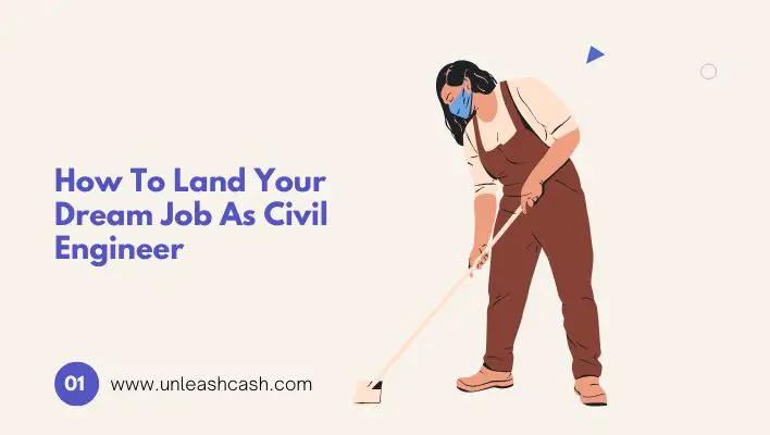 How To Land Your Dream Job As Civil Engineer
