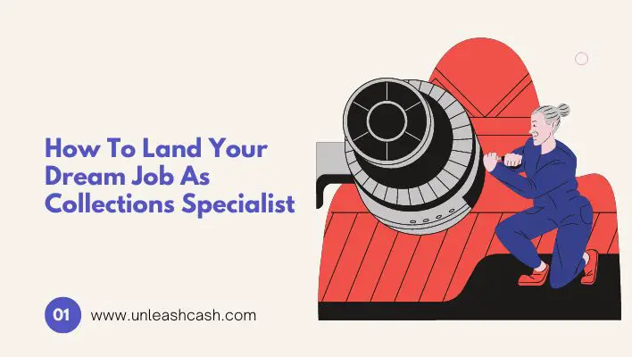 How To Land Your Dream Job As Collections Specialist