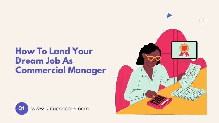 How To Land Your Dream Job As Commercial Manager
