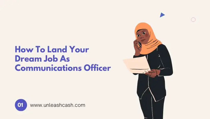How To Land Your Dream Job As Communications Officer