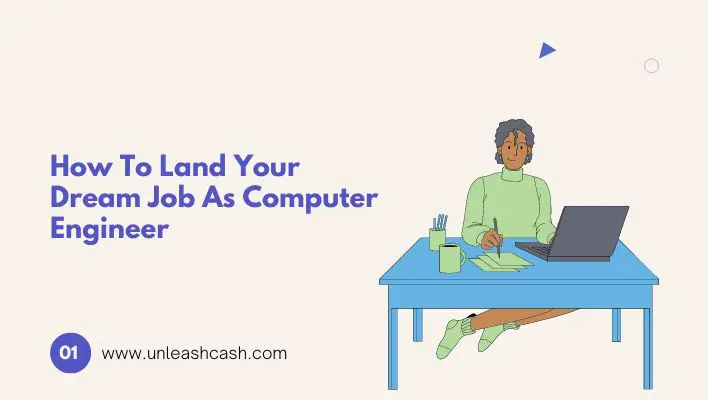 How To Land Your Dream Job As Computer Engineer