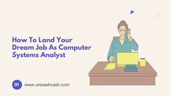 How To Land Your Dream Job As Computer Systems Analyst