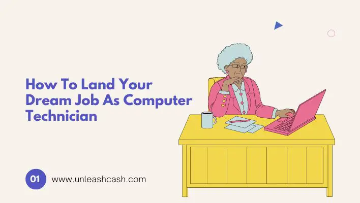 How To Land Your Dream Job As Computer Technician