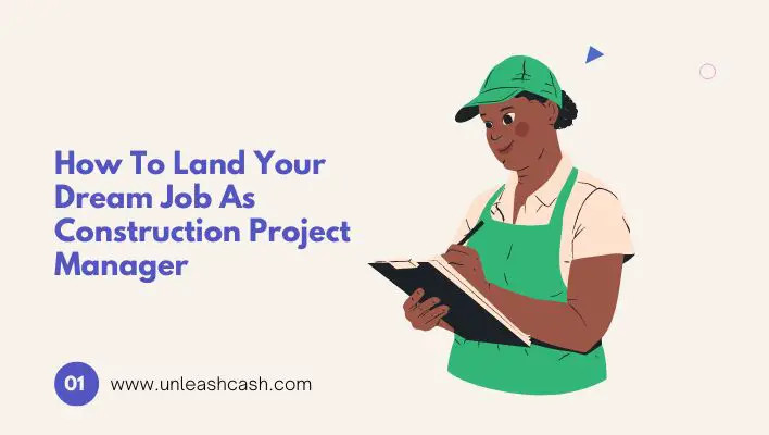 How To Land Your Dream Job As Construction Project Manager