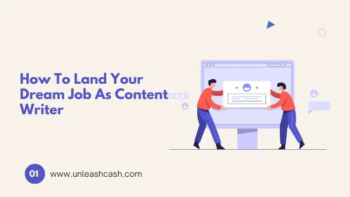 How To Land Your Dream Job As Content Writer