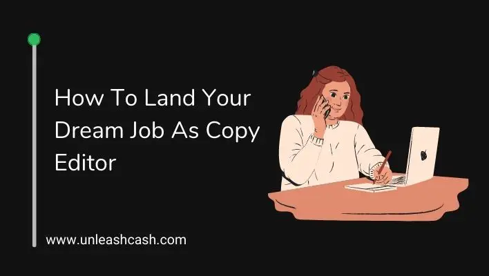 How To Land Your Dream Job As Copy Editor