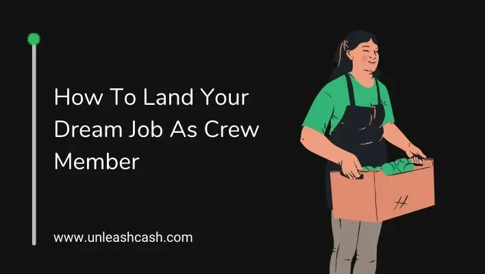 How To Land Your Dream Job As Crew Member