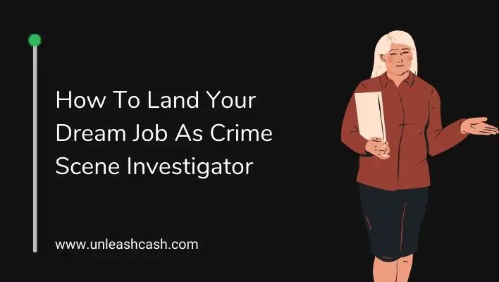 How To Land Your Dream Job As Crime Scene Investigator