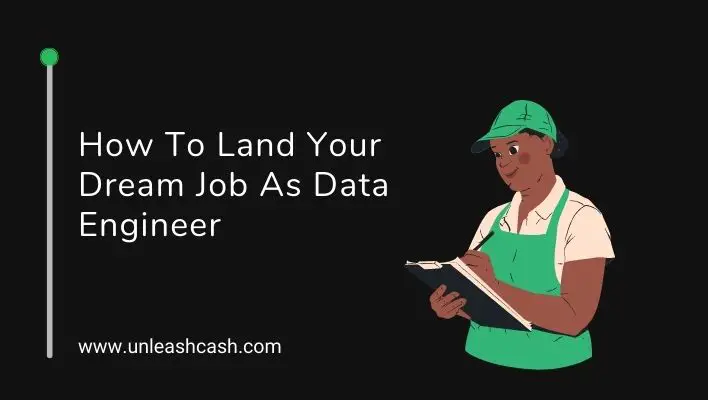 How To Land Your Dream Job As Data Engineer