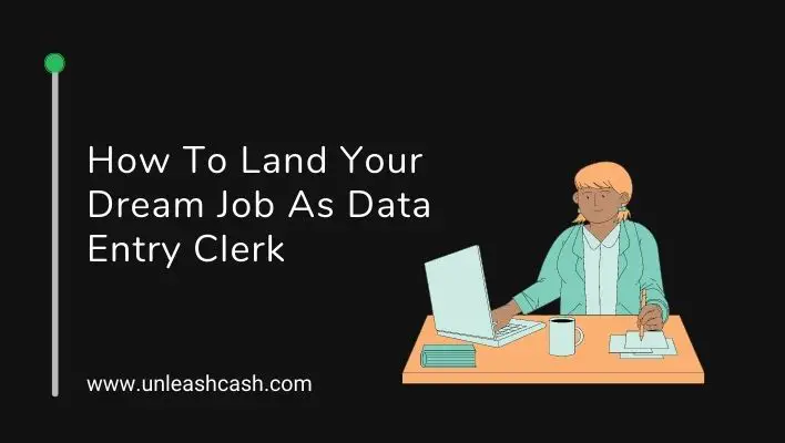 How To Land Your Dream Job As Data Entry Clerk