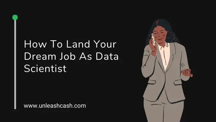 How To Land Your Dream Job As Data Scientist