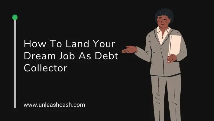 How To Land Your Dream Job As Debt Collector