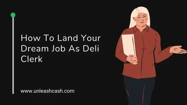 How To Land Your Dream Job As Deli Clerk