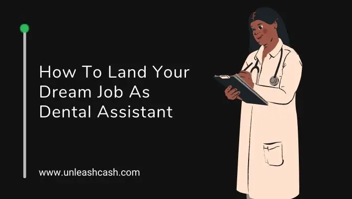 How To Land Your Dream Job As Dental Assistant